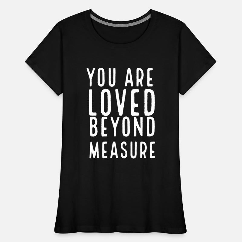 You are loved beyond measure