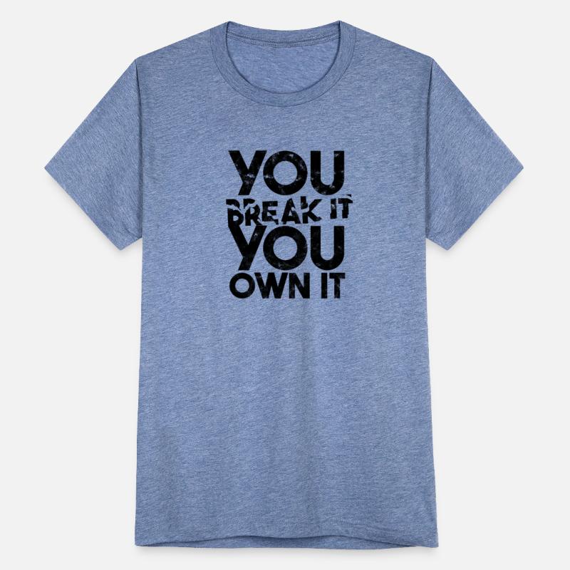 You Break It, You Own It - Responsibility